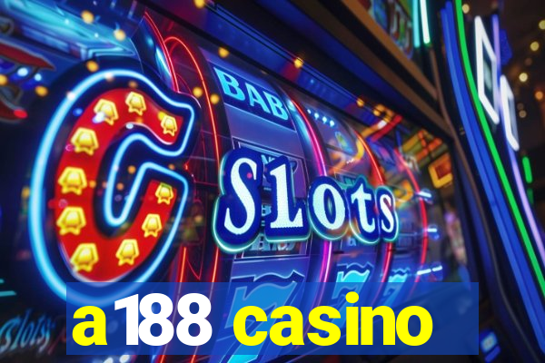 a188 casino